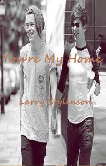 You're My Home (Larry Stylinson) by 1Dformexx