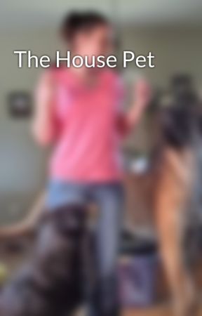 The House Pet by LilT1980