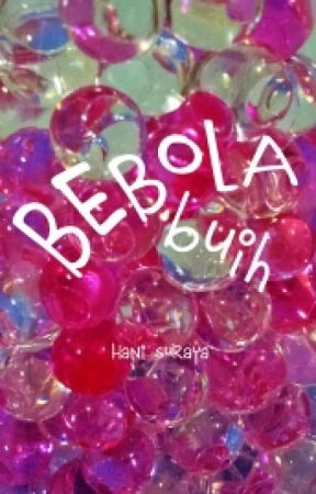Bebola Buih by HaniAmy