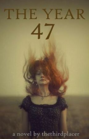 The Year 47 by thethirdplacer