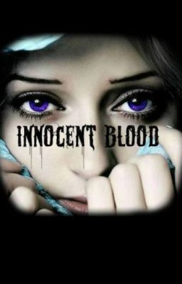 Innocent Blood by phoenix_rosalie