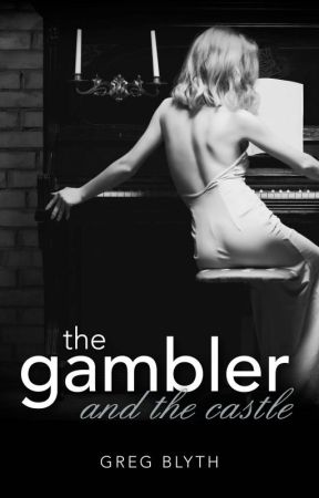 The Gambler and the Castle by GregBlyth