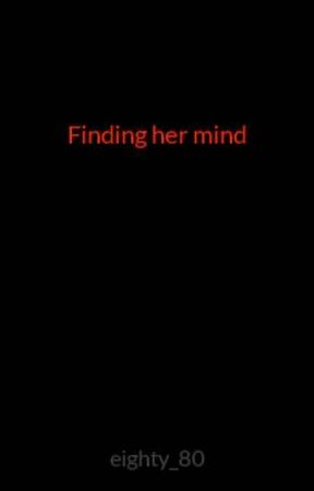 Finding her mind by eighty_80