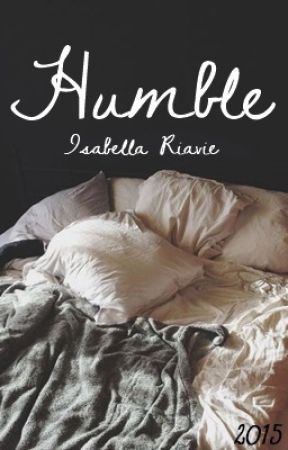 Humble by isabellariavie