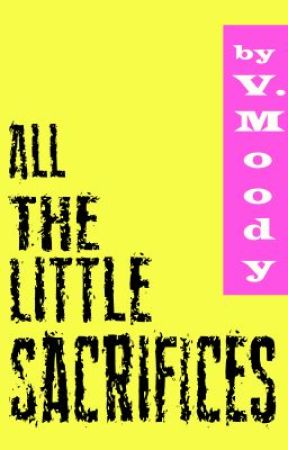 All The Little Sacrifices by mooderino