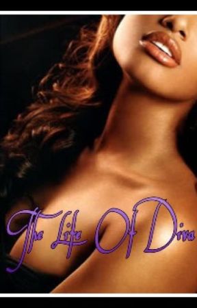 The Life Of Diva by ShaniquaCooper