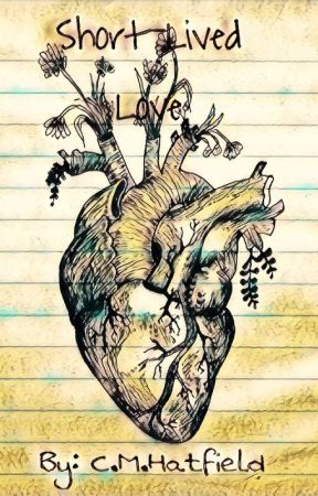 Short-Lived Love by C_M_Hatfield