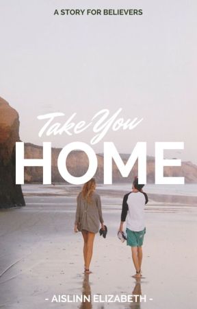 Take You Home ON HOLD by Aislinn_Elizabeth