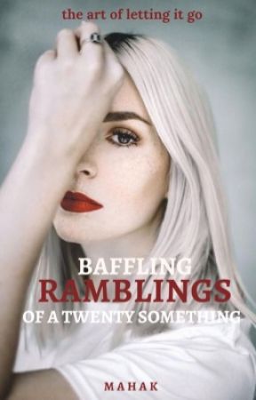 Baffling Ramblings of a Twenty something | the art of letting it go by roohaniyat