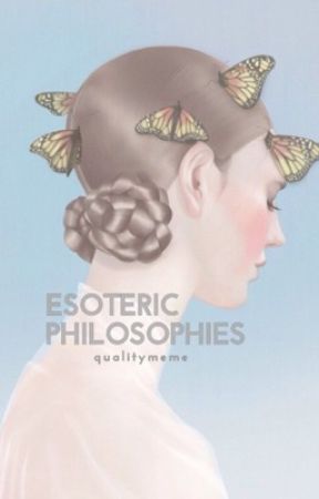 ESOTERIC PHILOSOPHIES by qualitymeme