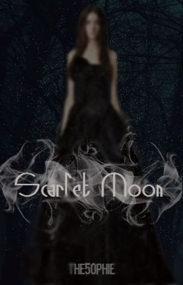 Scarlet Moon (On Hiatus) by The5ophie