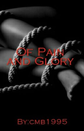 Of Pain and Glory by cmb1995