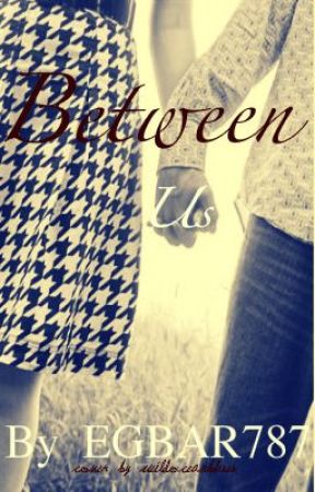 Between Us by EGBAR787