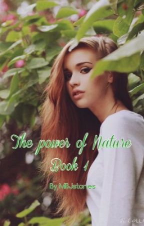 The power of Nature book 1 ( PÅ PAUSE ) by MBJstories