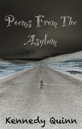 Poems from the Asylum by musicluver2016