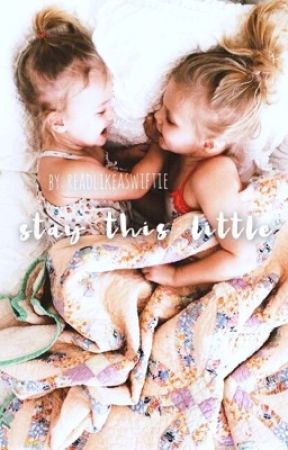 Stay This Little: A Taylor Swift FanFiction by readlikeaswiftie