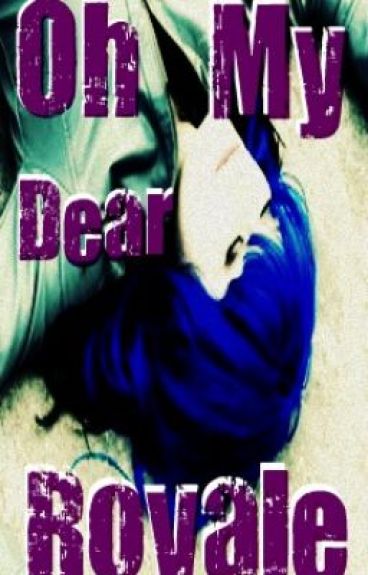 Oh My Dear Royale *On Hold* by BlackInkHeart