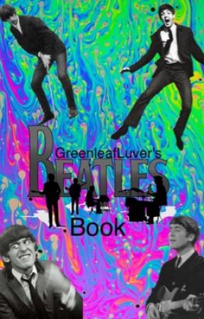 Beatles! by GreenleafLuver