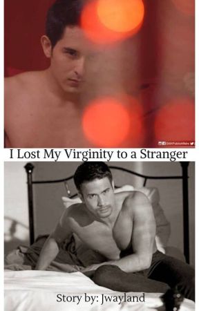 I Lost my Virginity to a Stranger (BoyxBoy) EDITING by jwayland