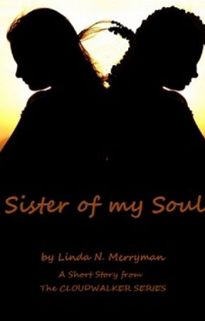 Sister Of My Soul by LindaNM3