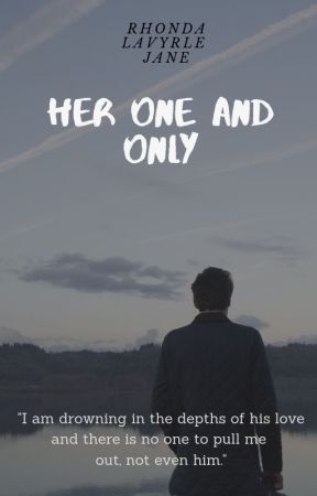 HER ONE AND ONLY by RhondaLaVyrleJane20