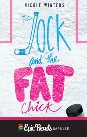 The Jock and the Fat Chick: small missing scene by NicoleWintersYA