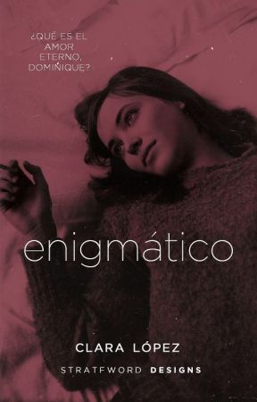 Enigmático (VERSIÓN SIN EDITAR) by whoisclaires