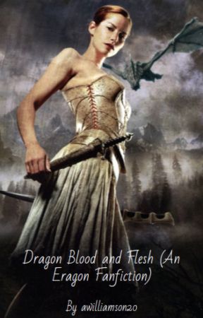 Dragon Blood and Flesh (An Eragon Fanfic) by awilliamson20