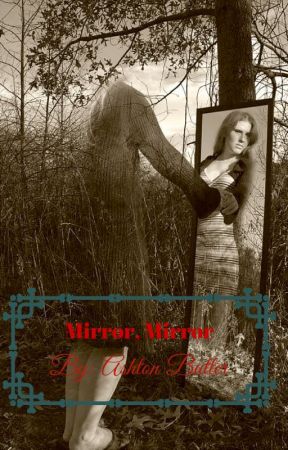 Mirror, Mirror by Ashy_Bear_Forev456