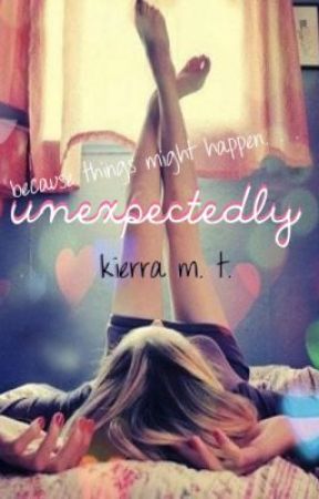 Unexpectedly by kierra97