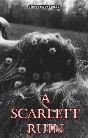 A Scarlett Ruin by chooseitwisely