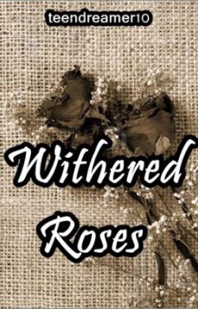 Withered Roses by teendreamer10