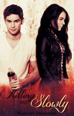 Killing Me Slowly by Marlene0225