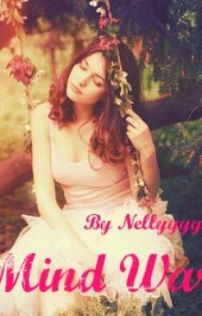 Mind War (ON HOLD) by Nellyyyyy