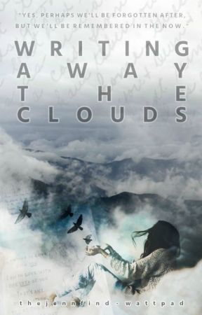 Writing Away The Clouds by TheJennFind