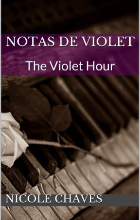 Notas de Violet (The Violet Hour) by NicoleChaves29