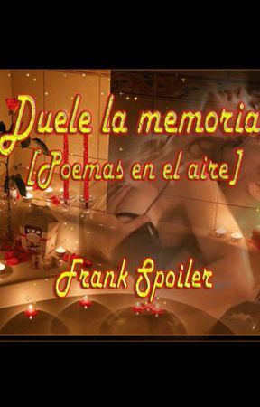 Duele la memoria (poemas en el aire) by FrankSpoiler