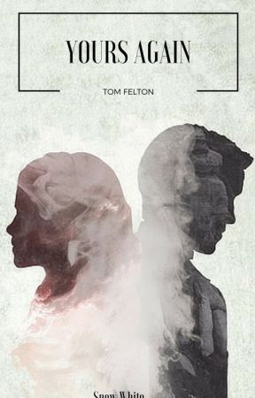 Yours Again (Tom Felton) by snowashley