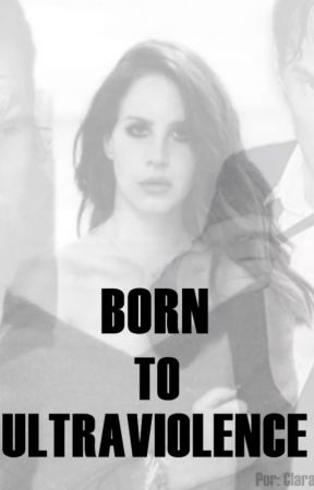 Born To Ultraviolence by _thedarkmoon