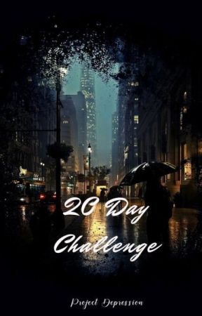 20 Day Challenge by projectdepression