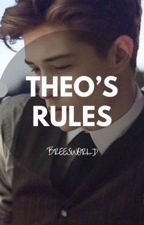 Theo's rules by Breesworld