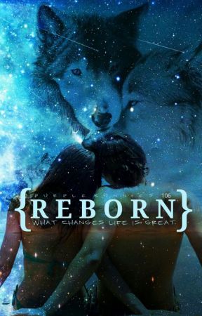Reborn by purplebunnies106