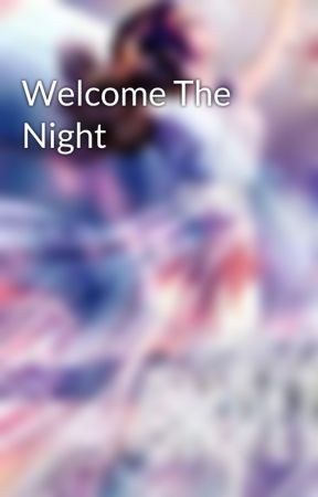 Welcome The Night by authormelinaturner