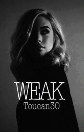 Weak by toucan30