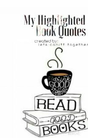My Highlighted Book Quotes by morisseytears