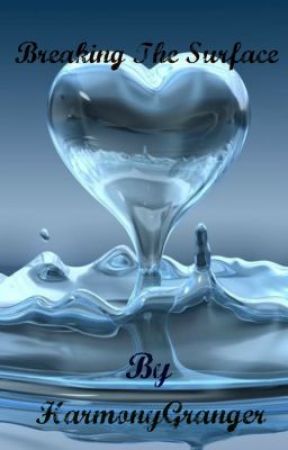 Breaking The Surface (on hold) by HarmonyGranger