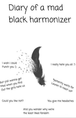 The Diary Of A Mad Black Harmonizer: On The Verge Of A Break Down by LittleDinahsaur