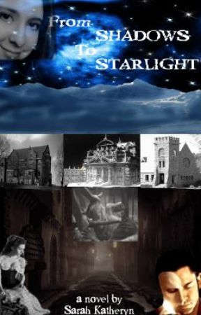 From Shadows to Starlight by SarahKatheryn