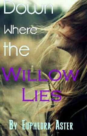 Down Where the Willow Lies by Euphedra