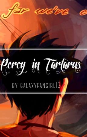 Percy in Tartarus |✓ by galaxyfangirl13